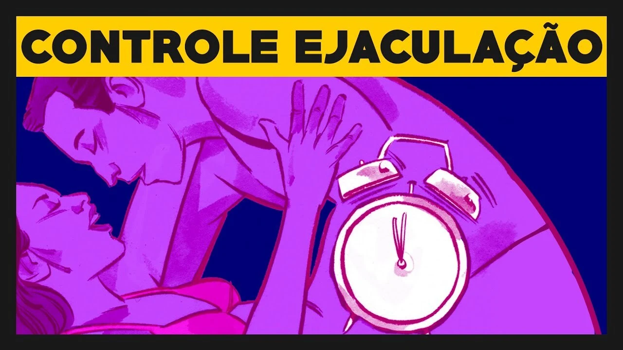TÉCNICAS para CONTROLAR a EJACULAÇÃO PRECOCE