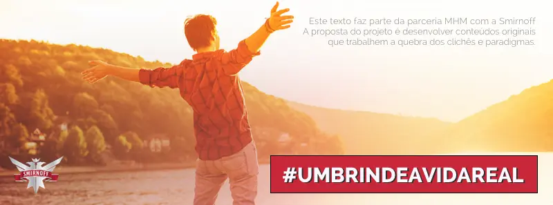 Este texto faz parte da parceria MHM com a Smirnoff.